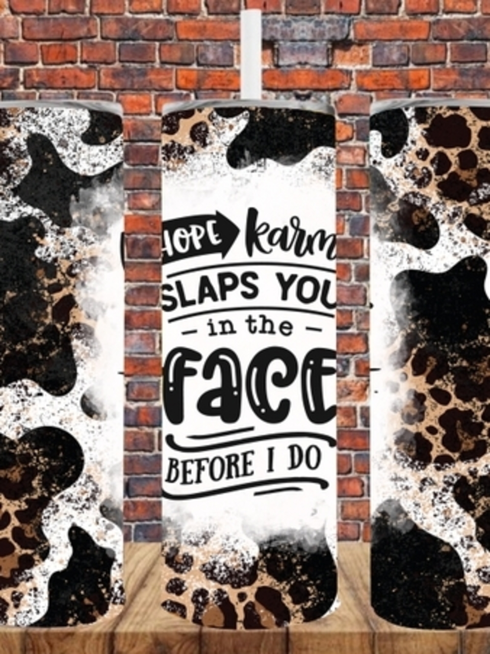Sublimation Tumbler Hope Karma Slaps You In The Face Before I Do
